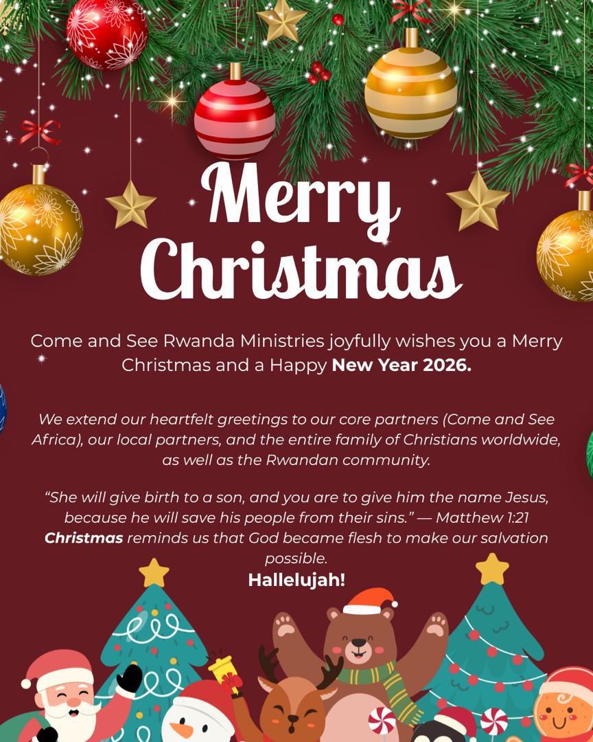 Come and See Rwanda Ministries (CASR) joyfully extends warm greetings to you and your family during this blessed festive season.